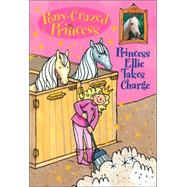 Pony-Crazed Princess: Princess Ellie Takes Charge - Book #7