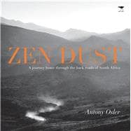Zen Dust A Journey Home Through the Back Roads of South Africa