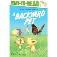 A Backyard Pet Ready-to-Read Level 2