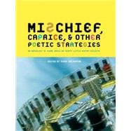 Mischief, Caprice, And Other Poetic Strategies