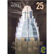 The Journal Of Decorative And Propaganda Arts 25: The American Hotel