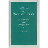 Aquinas on Being and Essence : A Translation and Interpretation