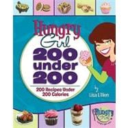 Hungry Girl: 200 Under 200 200 Recipes Under 200 Calories