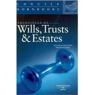 Principles Of Wills, Trusts & Estates,  Concise Hornbook