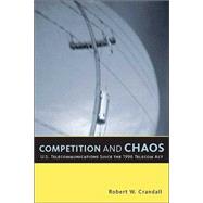 Competition and Chaos U.S. Telecommunications since the 1996 Telecom Act