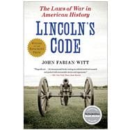 Lincoln's Code The Laws of War in American History