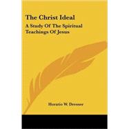 The Christ Ideal: a Study of the Spiritu