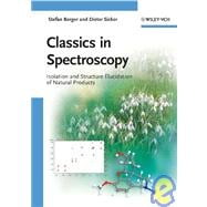 Classics in Spectroscopy Isolation and Structure Elucidation of Natural Products