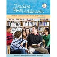 Teaching Young Adolescents A Guide to Methods and Resources for Middle School Teaching