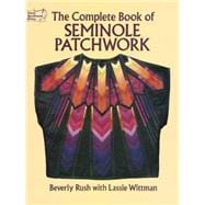 The Complete Book of Seminole Patchwork