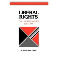 Liberal Rights: Collected Papers 1981â€“1991