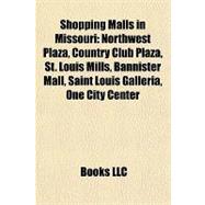 Shopping Malls in Missouri : Northwest Plaza, Country Club Plaza, St. Louis Mills, Bannister Mall, Saint Louis Galleria, One City Center