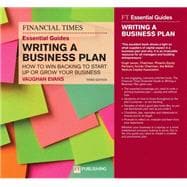 FT Essential Guide to Writing a Business Plan, The