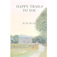 Happy Trails to You : Stories