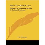 When Two Shall Be One: Glimpses of Concealed Doctrine in Christian Mysticism