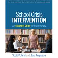 School Crisis Intervention An Essential Guide for Practitioners