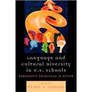 Language and Cultural Diversity in U.S. Schools Democratic Principles in Action