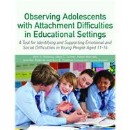 Observing Adolescents With Attachment Difficulties in Educational Settings