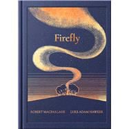 Night Creatures: Firefly An uplifting and lyrical story of light, hope, and wonder