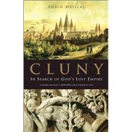 Cluny In Search of God's Lost Empire