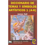 Diccionario De Temas Y Simbolos Artisticos (A-H)/ Dictionary of Subjects and Symbols in Art