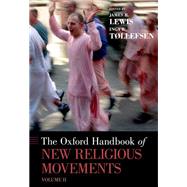 The Oxford Handbook of New Religious Movements Volume II
