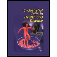 Endothelial Cells in Health and Disease