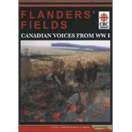 Flanders' Fields: Canadian Voices From WW I