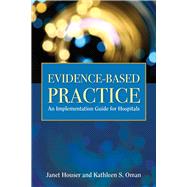 Evidence-Based Practice An Implementation Guide for Healthcare Organizations