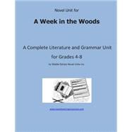 Novel Unit for a Week in the Woods: A Complete Literature and Grammar Unit for Grades 4-8