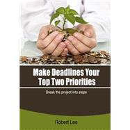 Make Deadlines Your Top Two Priorities