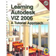 Learning Autodesk Viz 2006: A Tutorial Approach