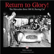 Return to Glory! The Mercedes-Benz 300 SL Racing Car