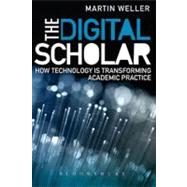The Digital Scholar How Technology is Transforming Academic Practice