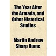 The Year After the Armada, and Other Historical Studies