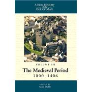 New History of the Isle of Man: Volume 3: the Medieval Period, 1000-1406