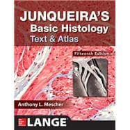 Junqueira's Basic Histology: Text and Atlas, Fiifteenth Edition