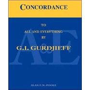 Concordance To All And Everything By G.i. Gurdjieff
