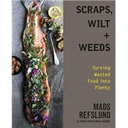 Scraps, Wilt & Weeds