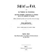 Schlaf Und Tod, Oder, Die Nachtseite Des Seelenlebens Nach Ihren Haufigsten Erscheinungen Im Diesseits Und an Der Schwelle Des Jenseits. Eine Psychologisch-apologetische Erorterung