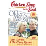 Chicken Soup for the Soul: Older & Wiser Stories of Inspiration, Humor, and Wisdom about Life at a Certain Age