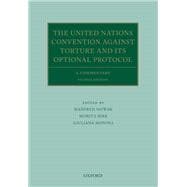 The United Nations Convention Against Torture and its Optional Protocol A Commentary