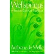 Wellsprings A Book of Spiritual Exercises