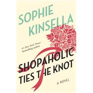 Shopaholic Ties the Knot A Novel