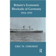 Britain's Economic Blockade of Germany, 1914-1919
