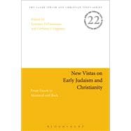 New Vistas on Early Judaism and Christianity From Enoch to Montreal and Back