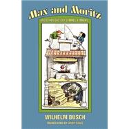 Max and Moritz and Other Bad-Boy Tales