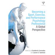 Becoming a Sport, Exercise, and Performance Psychology Professional: A Global Perspective