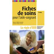 Fiches de soins pour l'aide-soignant: La règle d'ORR (Organisation - Réalisation - Relation)