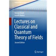 Lectures on Classical and Quantum Theory of Fields